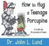 How_to_hug_a_teenage_porcupine