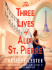 The_Three_Lives_of_Alix_St__Pierre