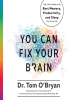 You_Can_Fix_Your_Brain