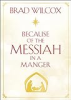 Because_of_the_Messiah_in_a_manger
