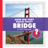 How_did_they_build_that__Bridge