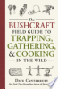 The_Bushcraft_Field_Guide_to_Trapping__Gathering__and_Cooking_in_the_Wild