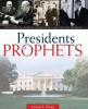 Presidents_and_Prophets___the_story_of_America_s_presidents_and_the_LDS_Church