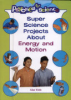 Super_science_projects_about_energy_and_motion