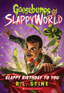 Goosebumps_Slappyworld___1___Slappy_Birthday_to_You