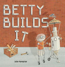 Betty_builds_it