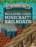 Your_Unofficial_Guide_to_Building_Cool_Minecraft_Railroads