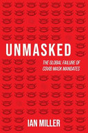 Unmasked___the_Global_Failure_of_COVID_Mask_Mandates