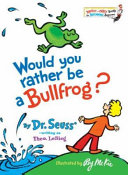 Would_You_Rather_Be_a_Bullfrog_