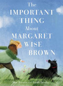 The_important_thing_about_Margaret_Wise_Brown