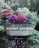 The_winter_garden__over_35_step-bystep_projects_for_small_spaces_using_foliage___floweres__berries___blooms__herbs___produce