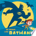Be_Brave_Like_Batman_