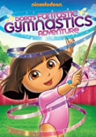 Dora the Explorer. Dora's fantastic gymnastics adventure (DVD)