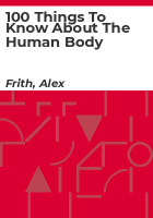 100_Things_to_Know_About_the_Human_Body