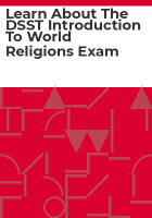 Learn about the DSST introduction to world religions exam