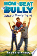 How_to_beat_the_bully_without_really_trying