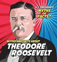 Myths_and_facts_about_Theodore_Roosevelt