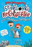 Stinkbomb___Ketchup-Face_and_the_Badness_of_Badgers