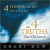 4_things_that_will_wreck_your_life_and_4_truths_that_will_save_it