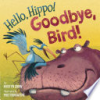Hello__hippo__goodbye__bird_