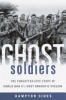 Ghost_soldiers___the_forgotten_epic_story_of_World_War_II_s_most_dramatic_mission