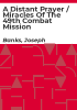 A_distant_prayer___miracles_of_the_49th_combat_mission