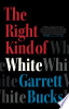 The_Right_Kind_of_White__A_Memoir