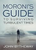 Moroni_s_guide_to_surviving_turbulent_times