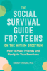 The_Social_Survival_Guide_for_Teens