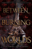 Between_Burning_Worlds