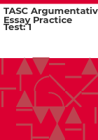 TASC_argumentative_essay_practice_test