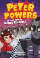 Peter_Powers_and_the_Rowdy_Robot_Raiders_