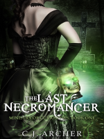 The_Last_Necromancer__Book_1_of_the_Ministry_of_Curiosities_series_