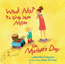 What_NotTto_Give_Your_Mom_On_Mother_s_Day