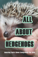 All_About_Hedgehogs
